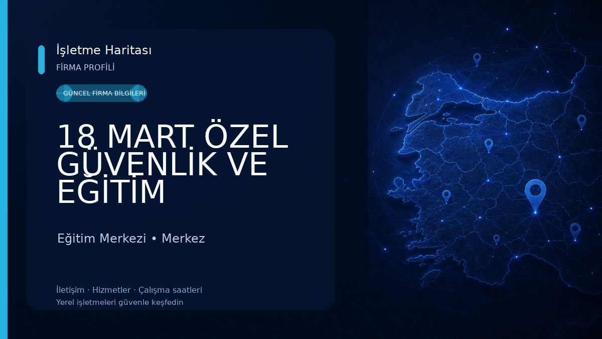 18 MART ÖZEL GÜVENLİK VE EĞİTİM HİZMETLERİ TİC.LTDİ.ŞTİ. Eğitim Merkezi