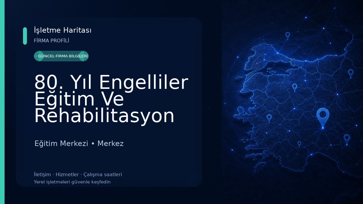 80. Yıl Engelliler Eğitim Ve Rehabilitasyon Merkezi Müdürlüğü
