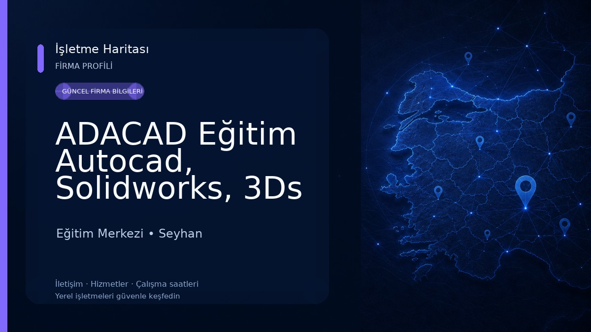 ADACAD Eğitim Autocad, Solidworks, 3Ds Max ,Catia, idecad, Sta4cad PLC Revit Teknik Resim Kursu ADANA Eğitim Merkezi