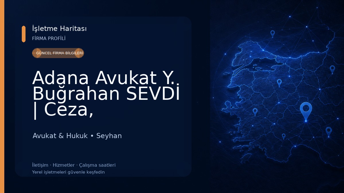 Adana Avukat Y. Buğrahan SEVDİ | Ceza, Boşanma, Miras, İş, İcra, Tapu - YBS Hukuk Avukat & Hukuk