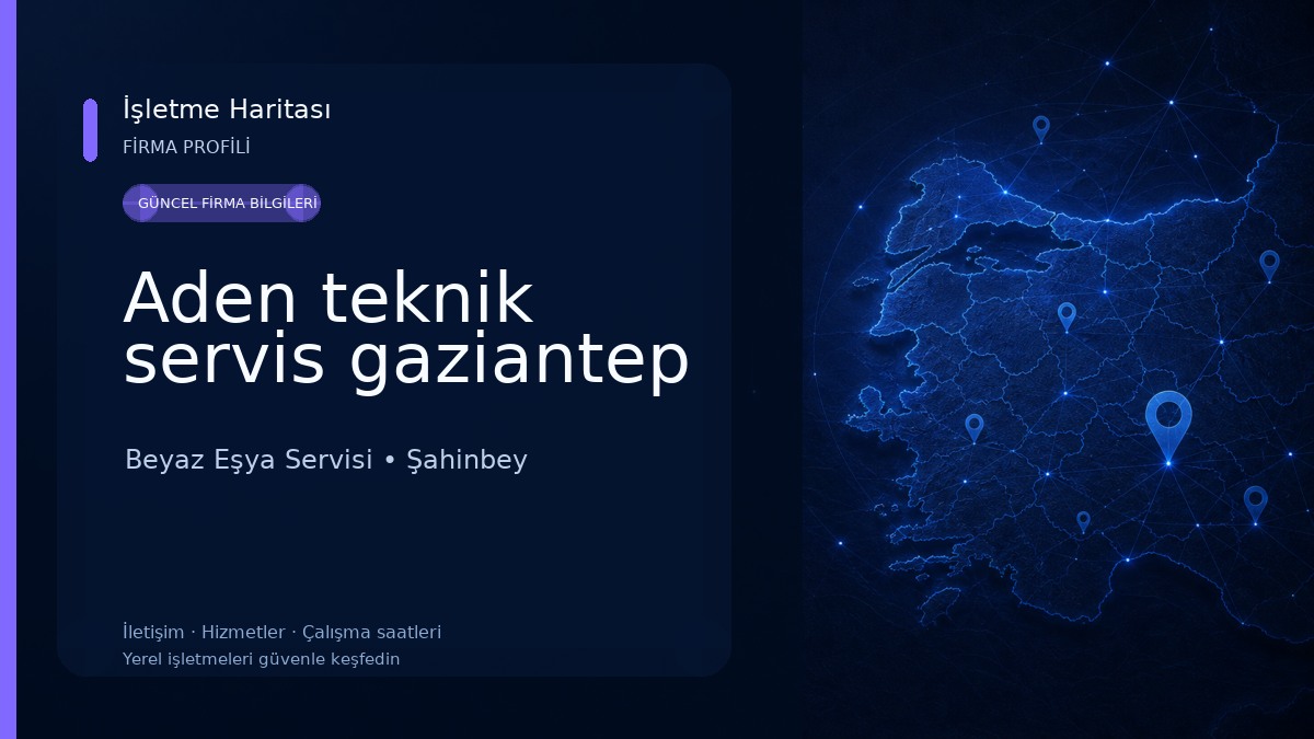 Aden teknik servis gaziantep 
