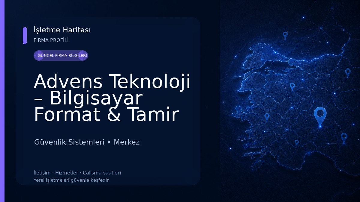 Advens Teknoloji – Bilgisayar Format & Tamir Servisi Güvenlik Sistemleri