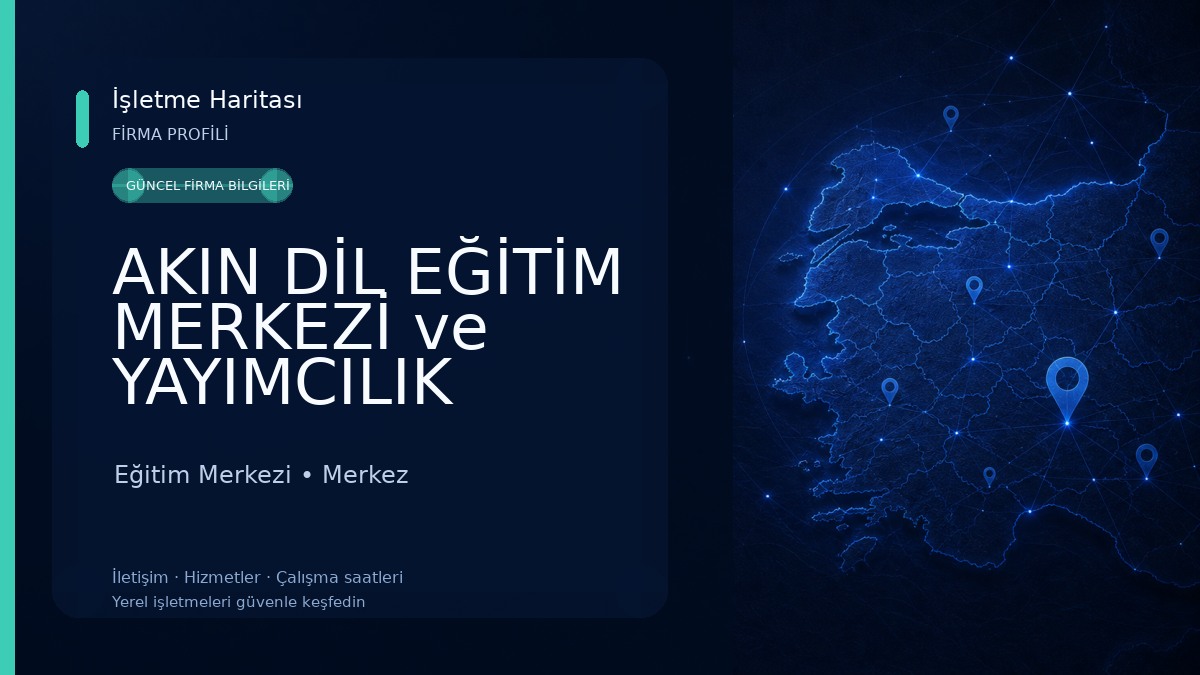 AKIN DİL EĞİTİM MERKEZİ ve YAYIMCILIK HİZMETLERİ KIRŞEHİR ŞUBESİ