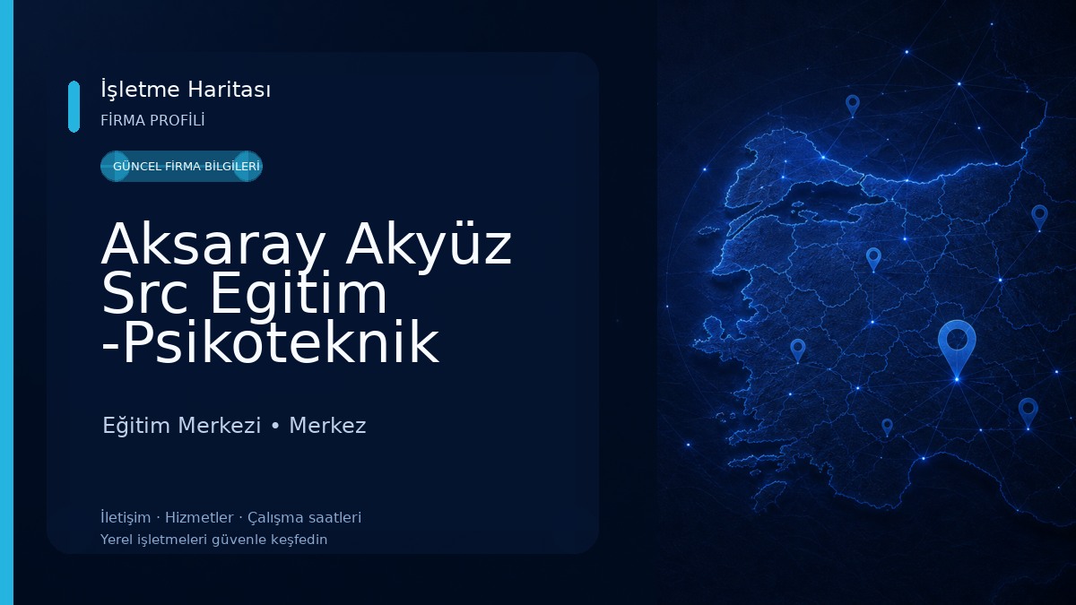 Aksaray Akyüz Src Egitim -Psikoteknik Degerlendirme Merkezi Eğitim Merkezi