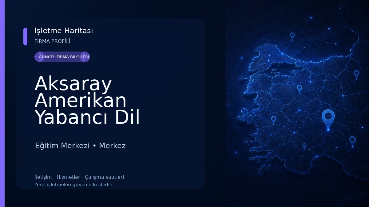 Aksaray Amerikan Yabancı Dil Kursları Eğitim Merkezi