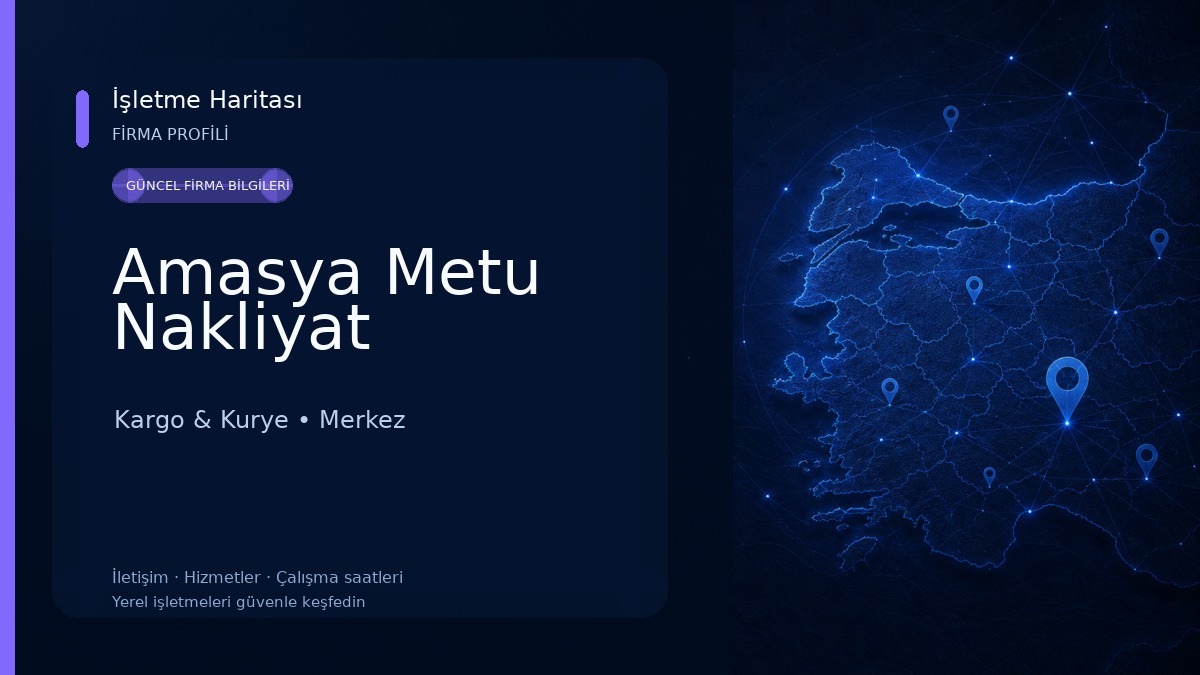 Amasya Metu Nakliyat Kargo & Kurye