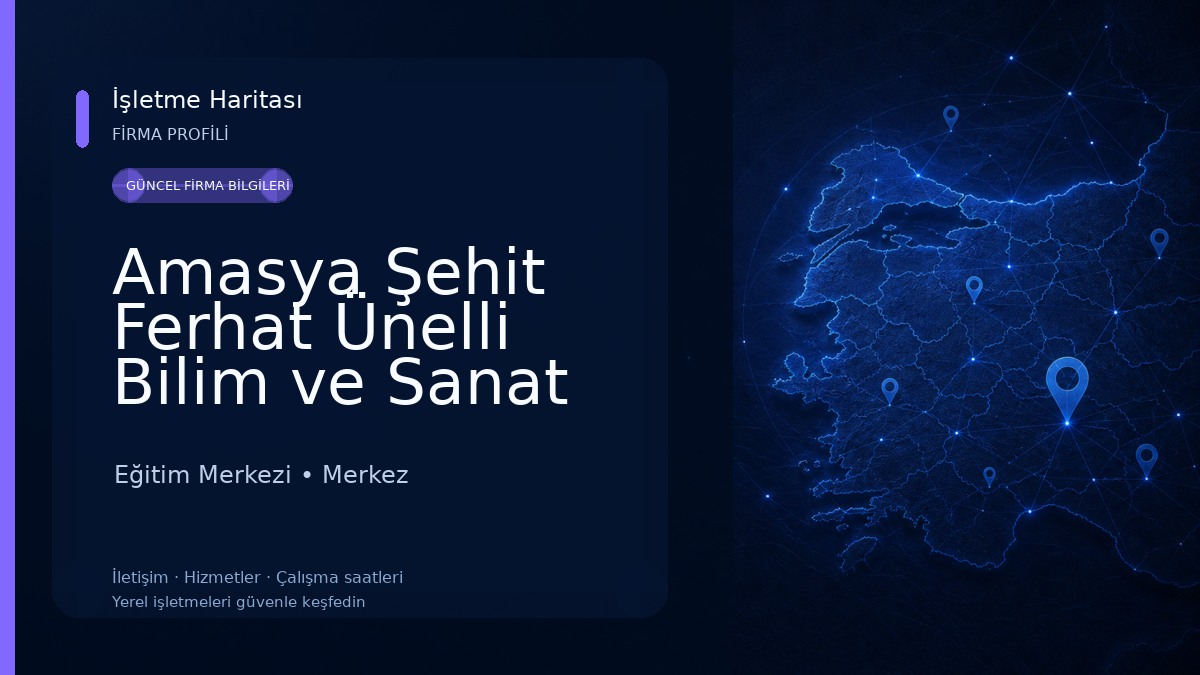 Amasya Şehit Ferhat Ünelli Bilim ve Sanat Merkezi Eğitim Merkezi