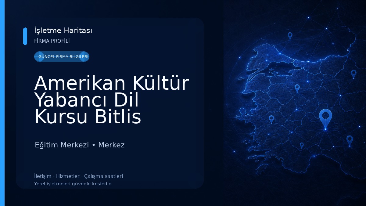 Amerikan Kültür Yabancı Dil Kursu Bitlis Eğitim Merkezi