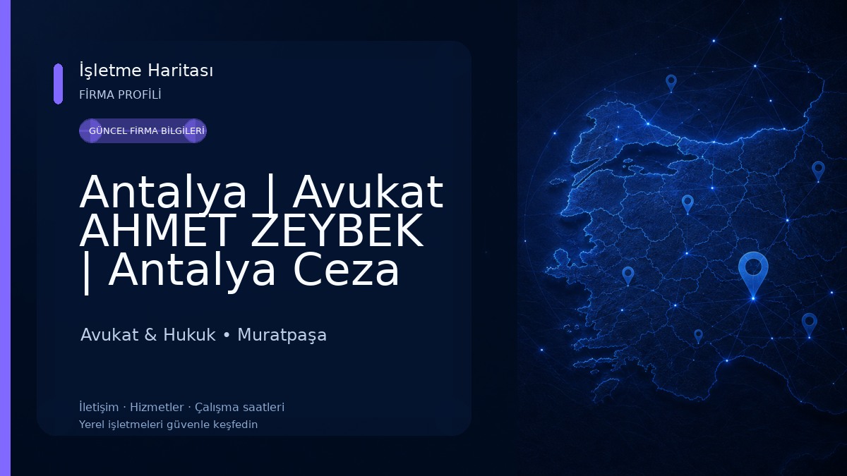 Antalya | Avukat AHMET ZEYBEK | Antalya Ceza Avukatı | Antalya Ağır Ceza Avukatı | Miras Avukatı Avukat & Hukuk