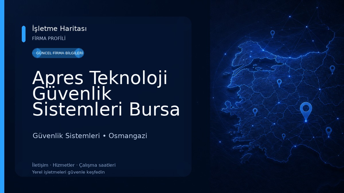 Apres Teknoloji Güvenlik Sistemleri Bursa Şubesi Güvenlik Sistemleri