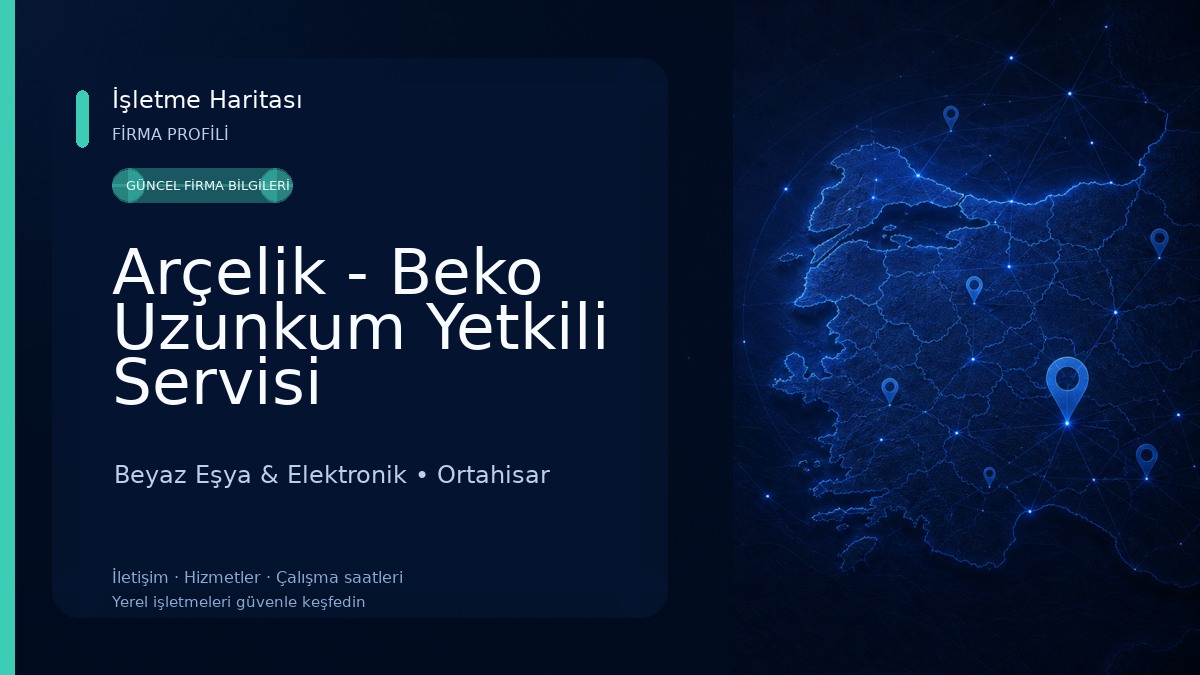Arçelik - Beko Uzunkum Yetkili Servisi