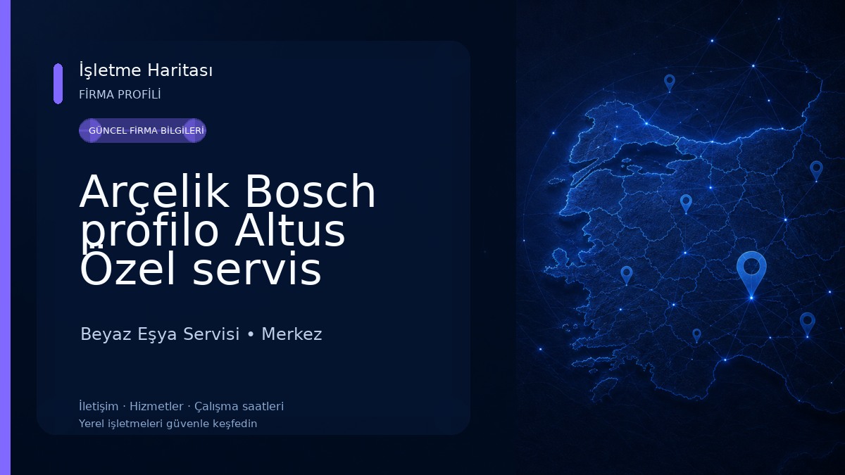 Arçelik Bosch profilo Altus Özel servis Beyaz Eşya Servisi