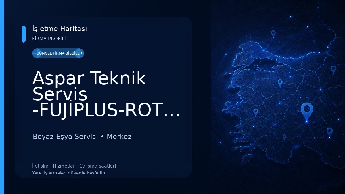 Aspar Teknik Servis -FUJİPLUS-ROTACLİMATE-ŞENOCAK-KLİMASAN-TECNA-USTO YETKİLİ SERVİS(KLİMA-BEYAZ EŞYA) 