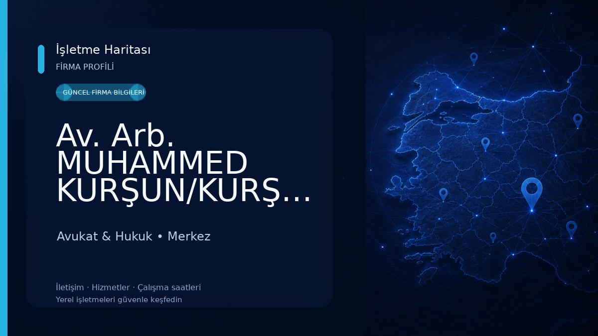 Av. Arb. MUHAMMED KURŞUN/KURŞUN HUKUK VE DANIŞMANLIK-ELAZIĞ AVUKAT