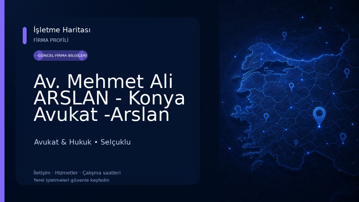 Av. Mehmet Ali ARSLAN - Konya Avukat -Arslan Hukuk Bürosu