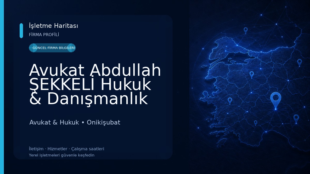 Avukat Abdullah ŞEKKELİ Hukuk & Danışmanlık Ofisi Kahramanmaraş Avukat & Hukuk