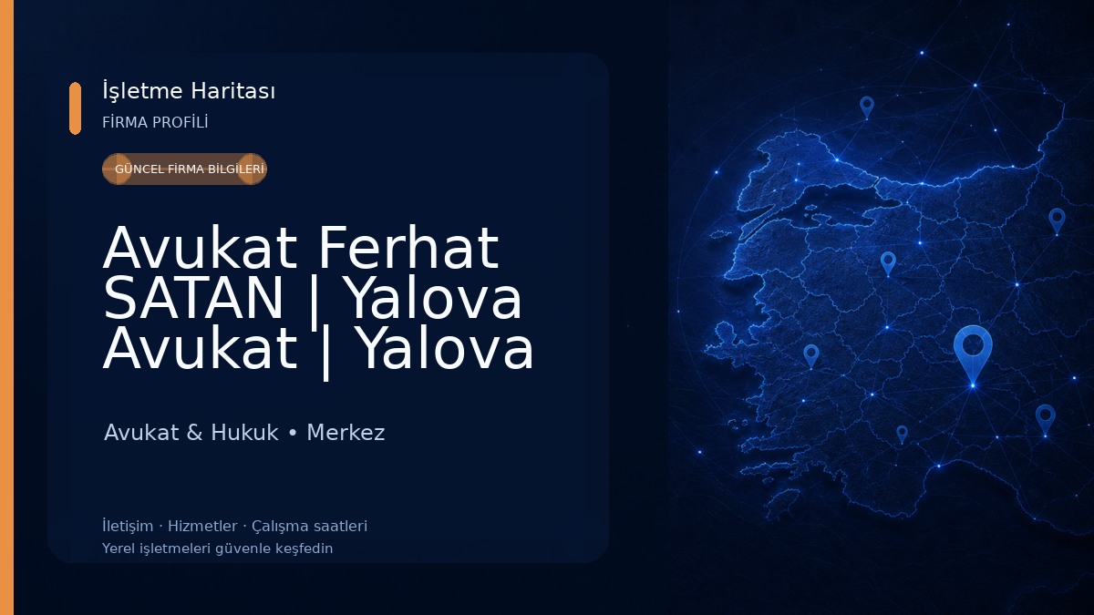 Avukat Ferhat SATAN | Yalova Avukat | Yalova İşçi Avukatı | İş Hukuku | Yalova Ceza Avukatı | Yalova Boşanma Avukatı