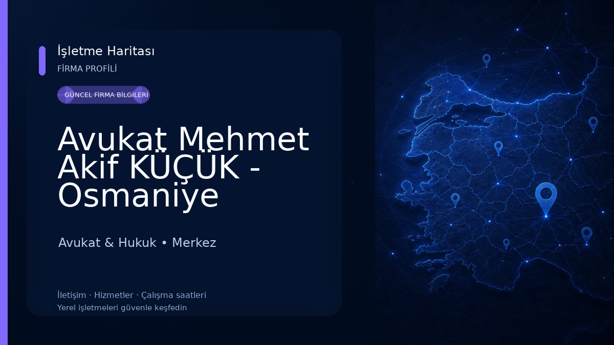 Avukat Mehmet Akif KÜÇÜK - Osmaniye Avukat - Osmaniye Barosu 