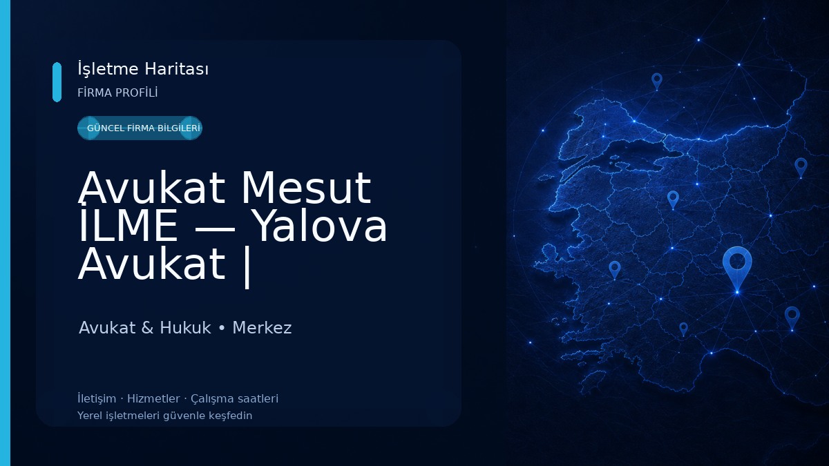 Avukat Mesut İLME — Yalova Avukat | Boşanma, Aile, İş, Ceza Hukuku