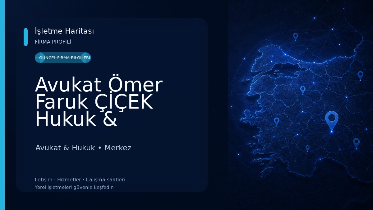 Avukat Ömer Faruk ÇİÇEK Hukuk & Danışmanlık