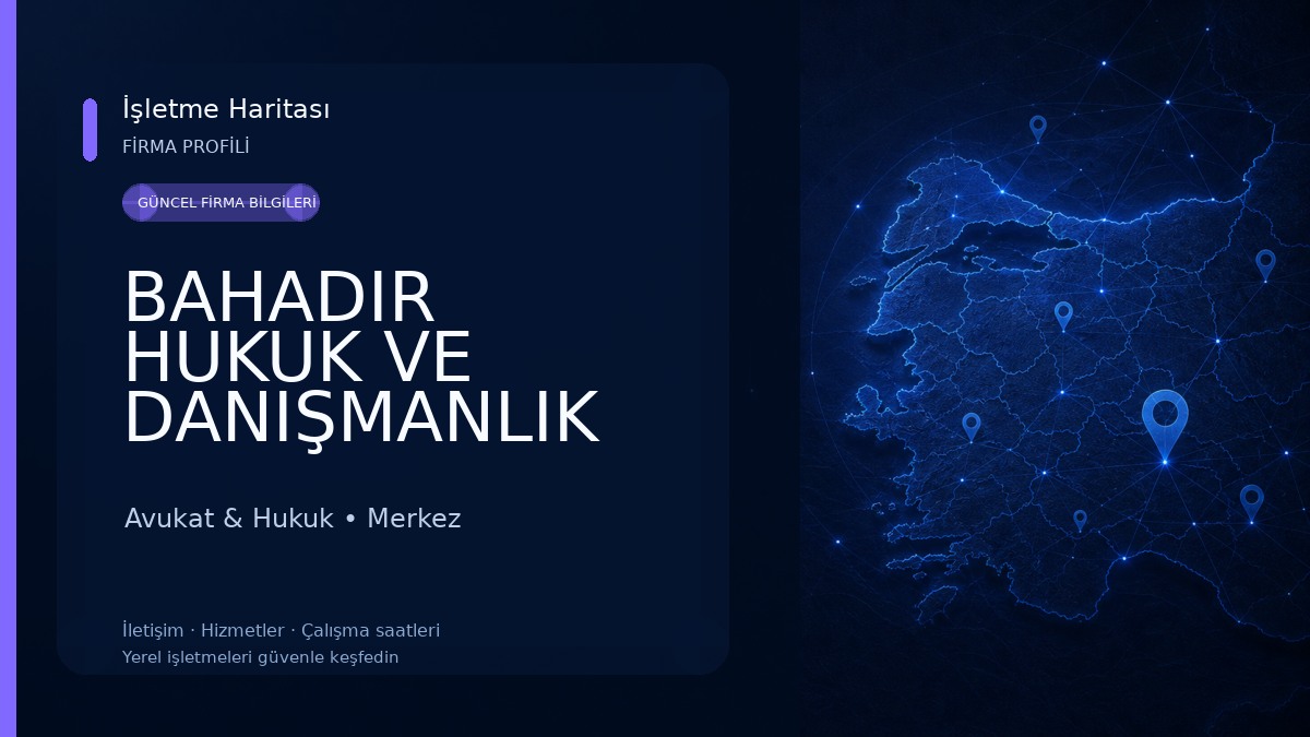 BAHADIR HUKUK VE DANIŞMANLIK OFİSİ Avukat & Hukuk