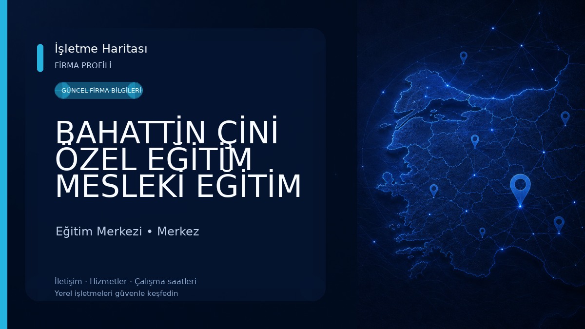 BAHATTİN ÇİNİ ÖZEL EĞİTİM MESLEKİ EĞİTİM MERKEZİ