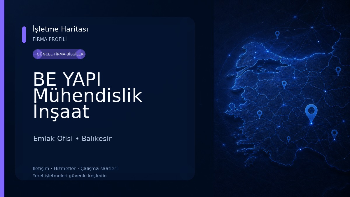 BE YAPI Mühendislik İnşaat Gayrimenkul Danışmanlığı Ltd Şti Emlak Ofisi