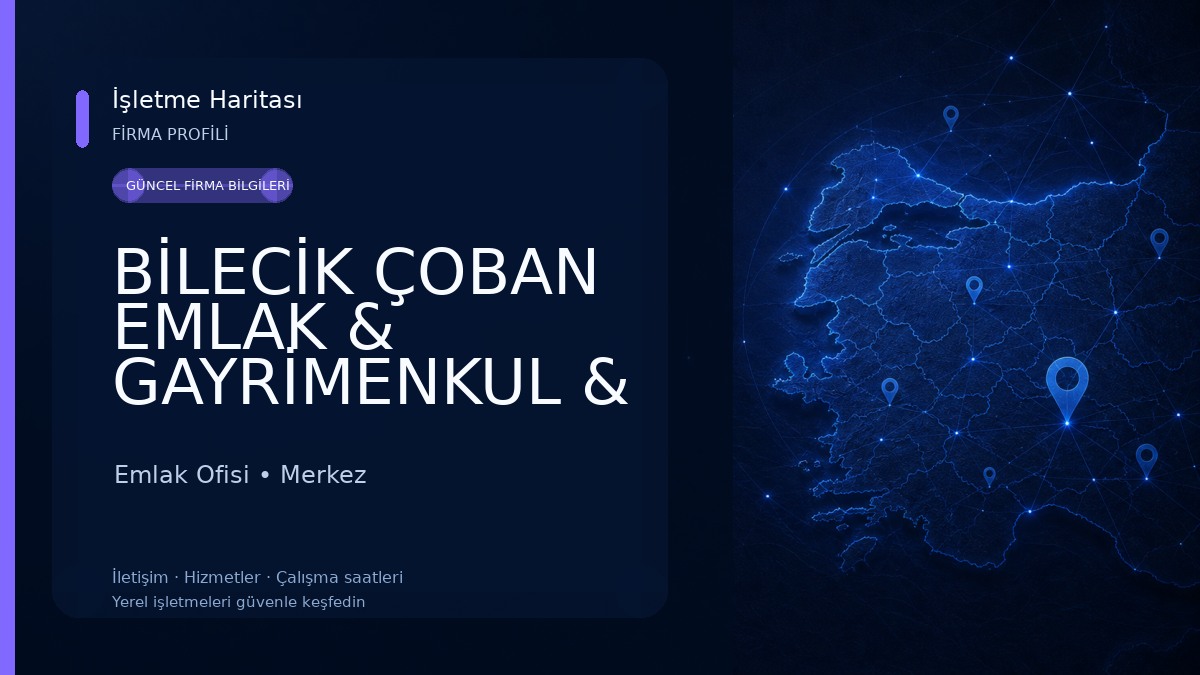 BİLECİK ÇOBAN EMLAK & GAYRİMENKUL & OTOMOTİV 