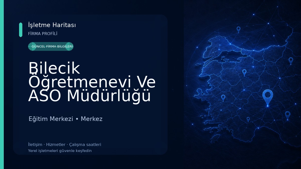 Bilecik Öğretmenevi Ve ASO Müdürlüğü Eğitim Merkezi