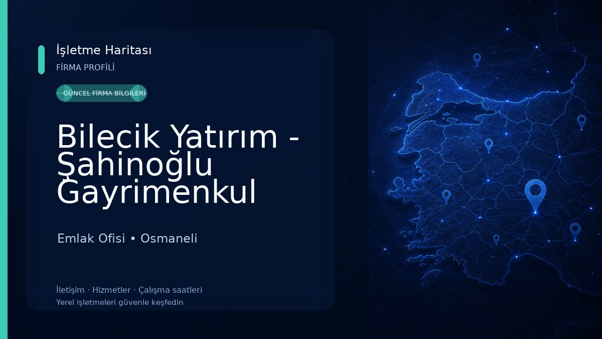 Bilecik Yatırım - Şahinoğlu Gayrimenkul Emlak Ofisi