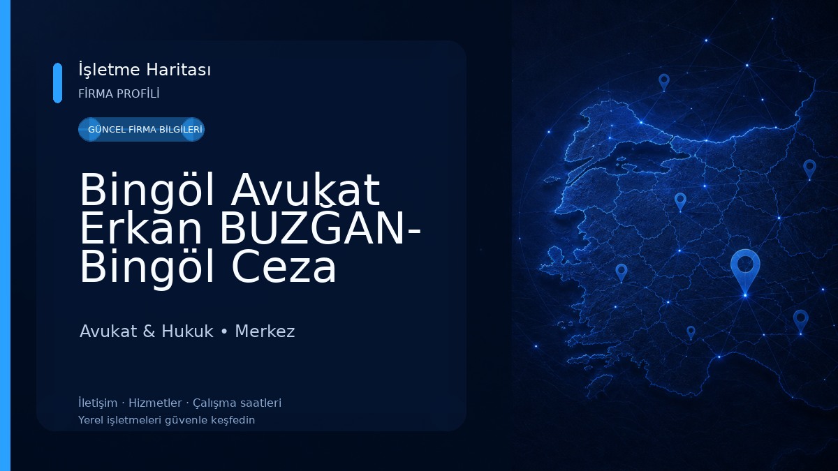Bingöl Avukat Erkan BUZĞAN- Bingöl Ceza Avukatı-Boşanma Avukatı-Tazminat Avukatı-Kira Avukatı-Miras Avukatı Avukat & Hukuk