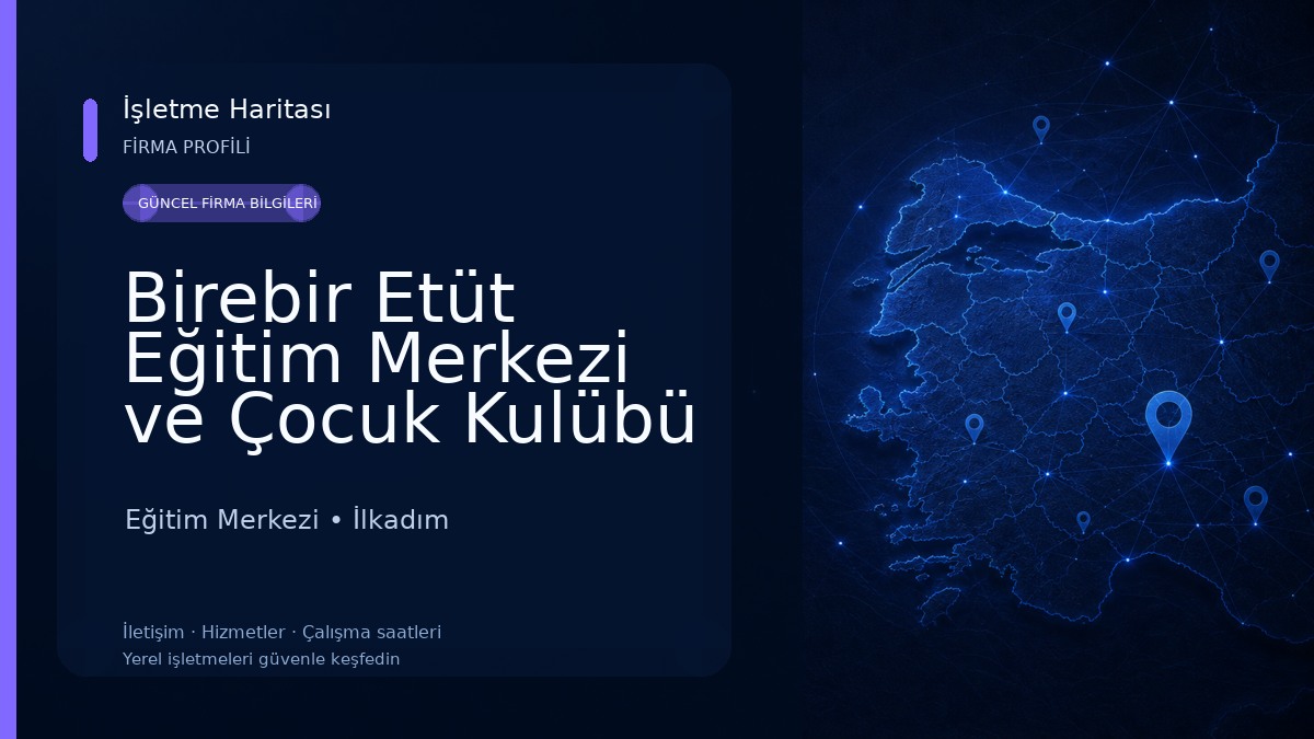 Birebir Etüt Eğitim Merkezi ve Çocuk Kulübü Eğitim Merkezi