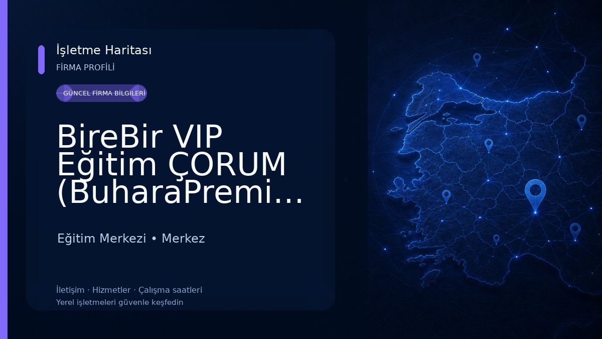 BireBir VIP Eğitim ÇORUM (BuharaPremium) Eğitim Merkezi