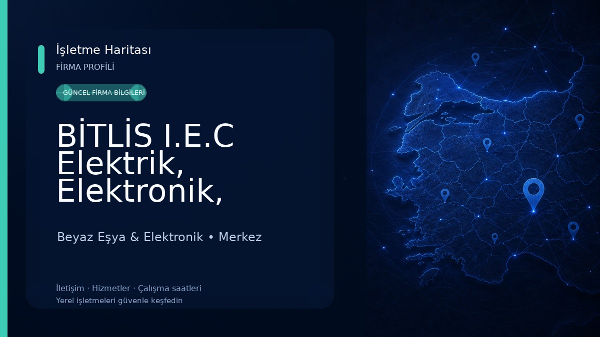 BİTLİS I.E.C Elektrik, Elektronik, Bilgisayar, Uydu Teknolojileri 