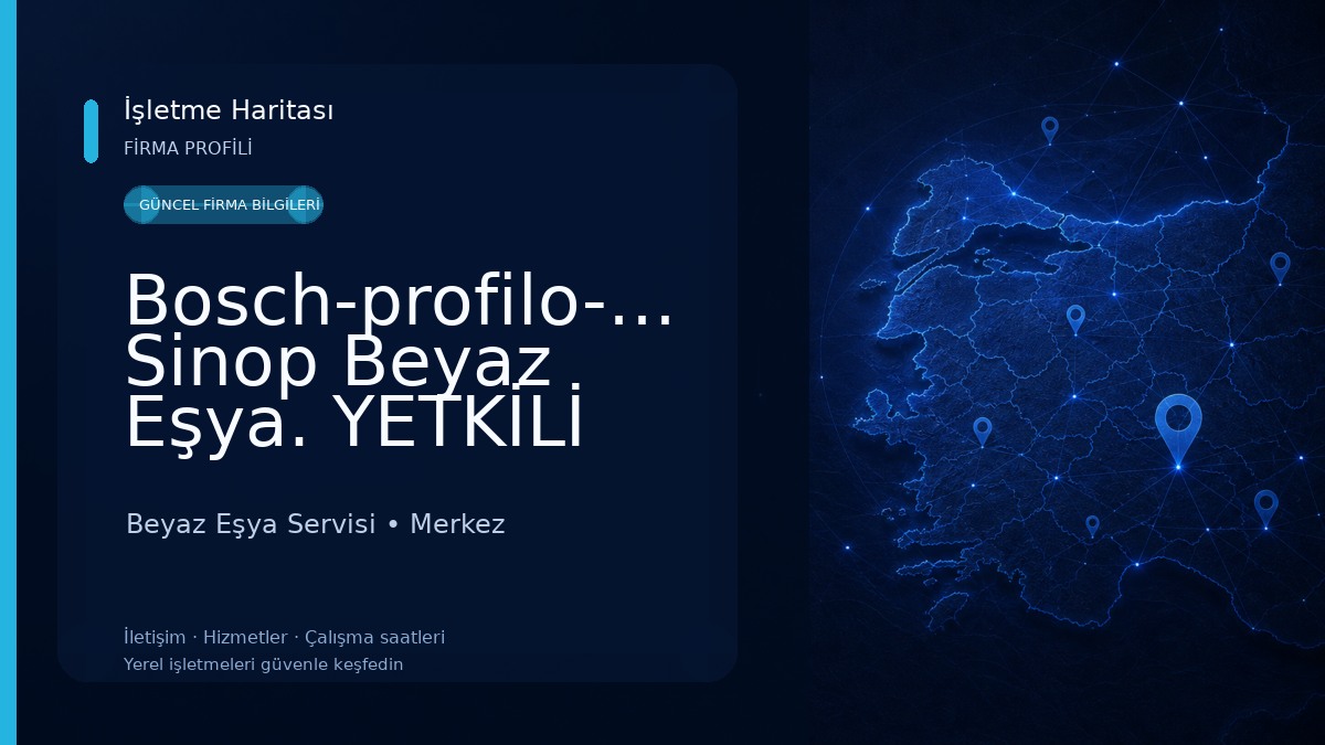 Bosch-profilo-siemens Sinop Beyaz Eşya. YETKİLİ SERVİSİ
