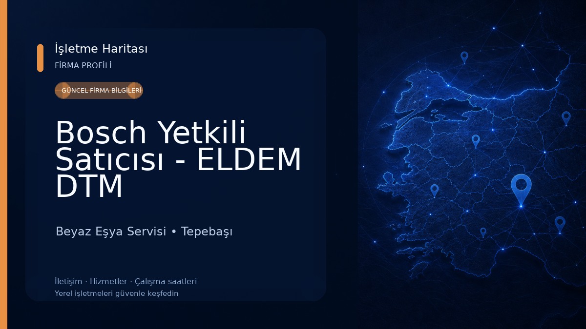 Bosch Yetkili Satıcısı - ELDEM DTM Beyaz Eşya Servisi