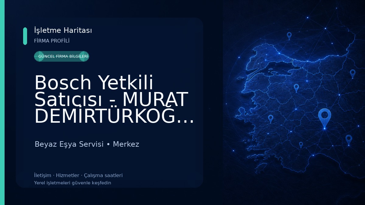 Bosch Yetkili Satıcısı - MURAT DEMİRTÜRKOĞLU