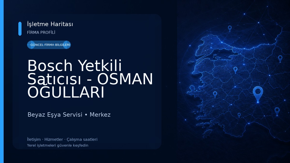 Bosch Yetkili Satıcısı - OSMAN OĞULLARI Beyaz Eşya Servisi