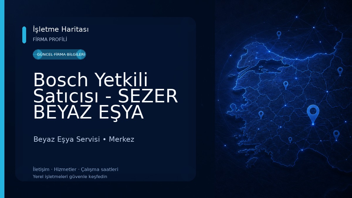 Bosch Yetkili Satıcısı - SEZER BEYAZ EŞYA TİCARET