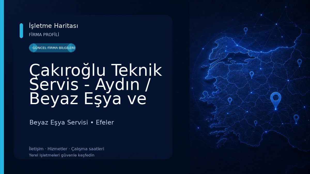 Çakıroğlu Teknik Servis - Aydın / Beyaz Eşya ve Klima Teknik Servisi 