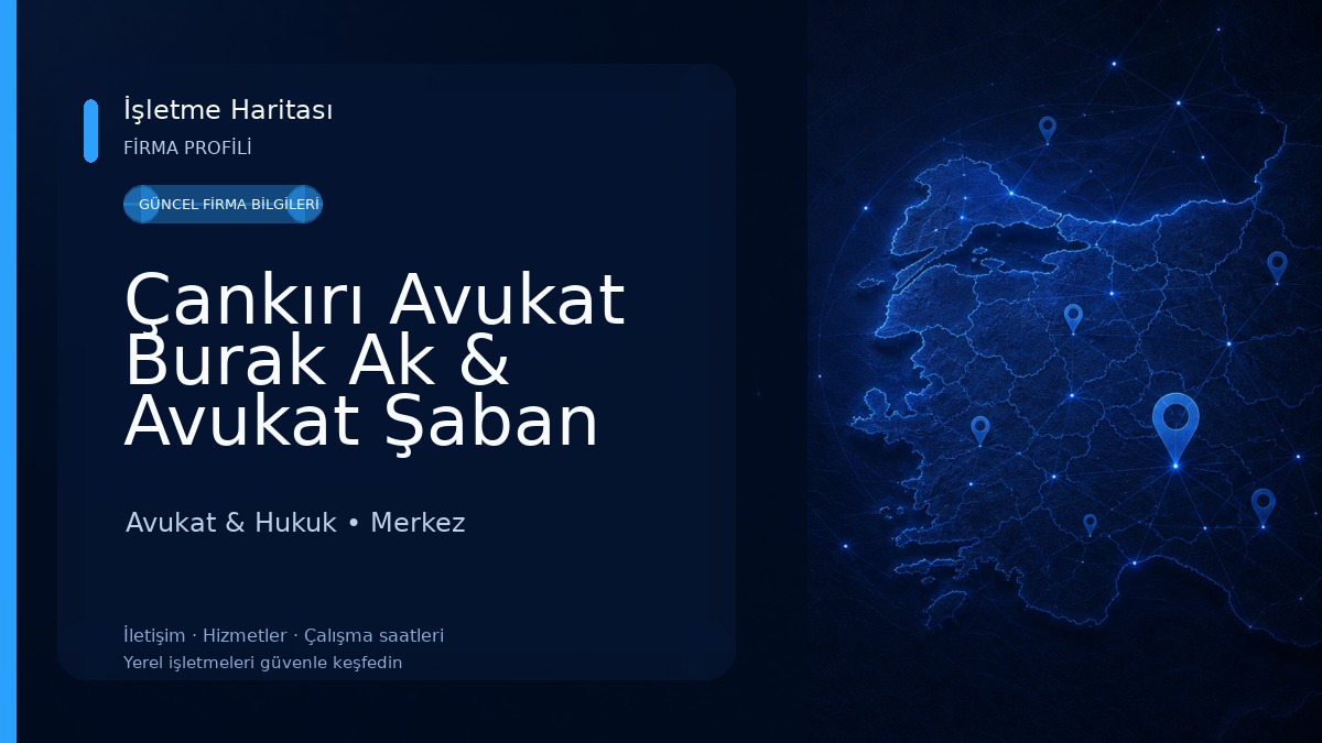 Çankırı Avukat Burak Ak & Avukat Şaban Eren AYHAN & ALSANCAK Hukuk Bürosu & AK - AYHAN HUKUK