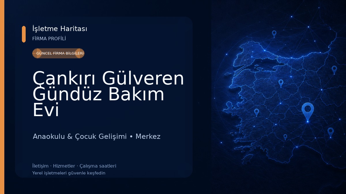 Çankırı Gülveren Gündüz Bakım Evi Anaokulu & Çocuk Gelişimi