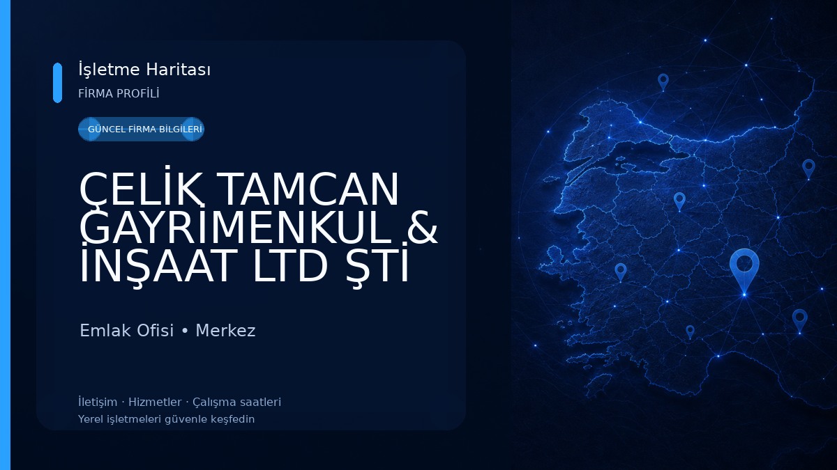 ÇELİK TAMCAN GAYRİMENKUL & İNŞAAT LTD ŞTİ