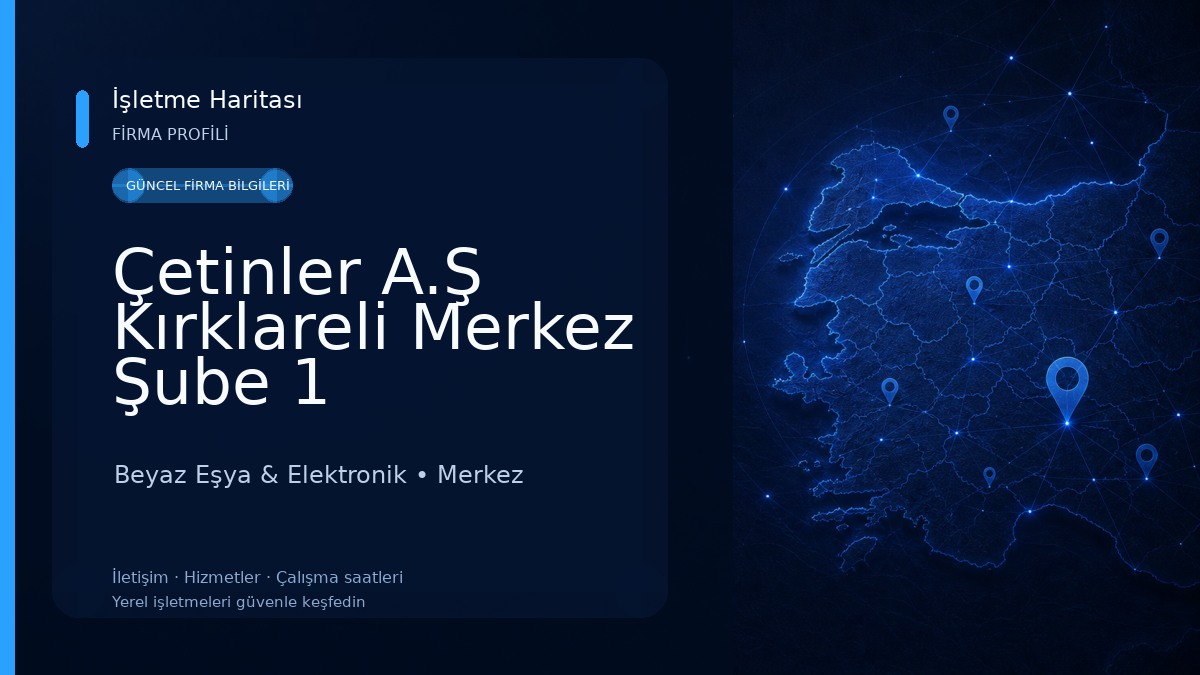 Çetinler A.Ş Kırklareli Merkez Şube 1 