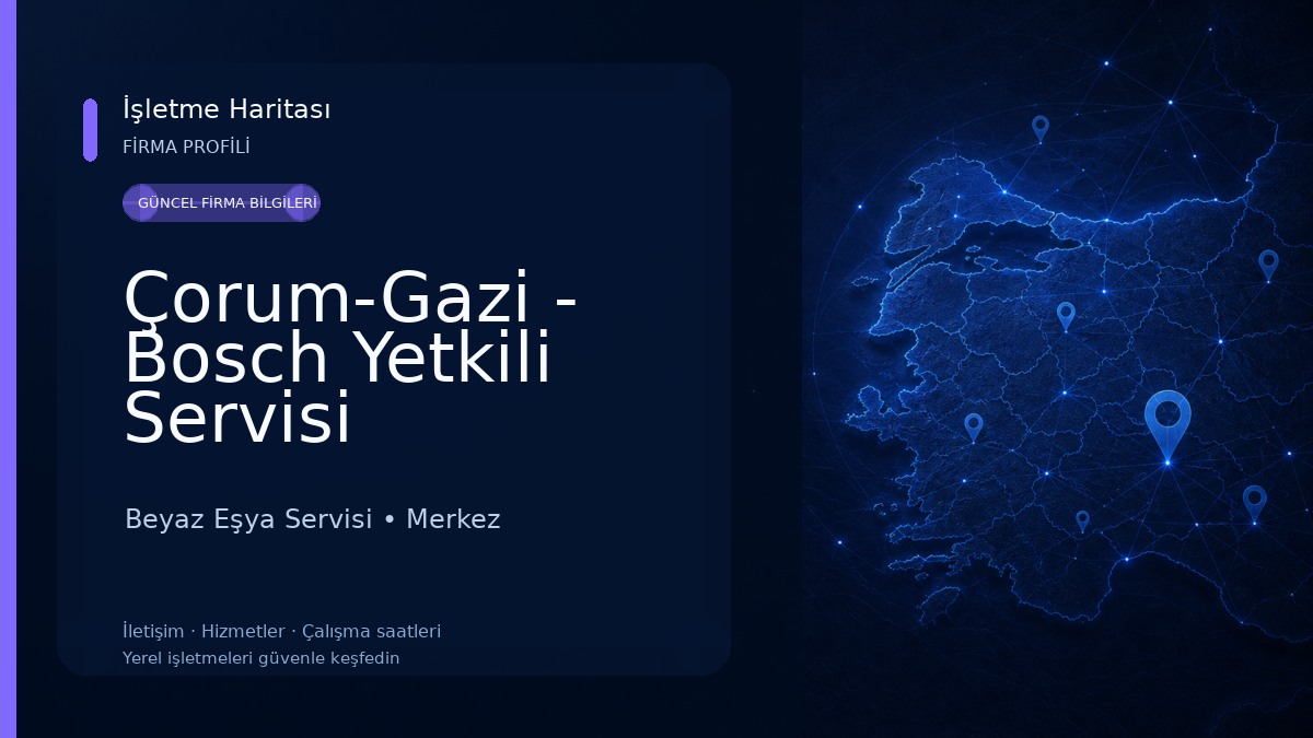 Çorum-Gazi - Bosch Yetkili Servisi Beyaz Eşya Servisi