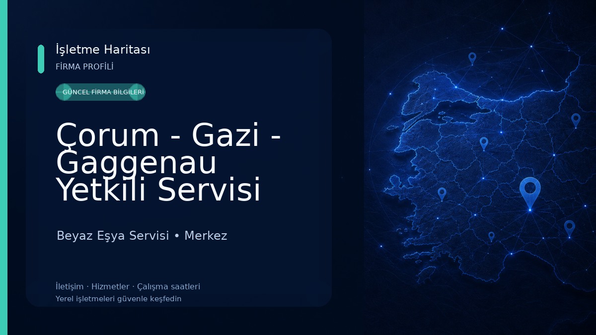 Çorum - Gazi - Gaggenau Yetkili Servisi