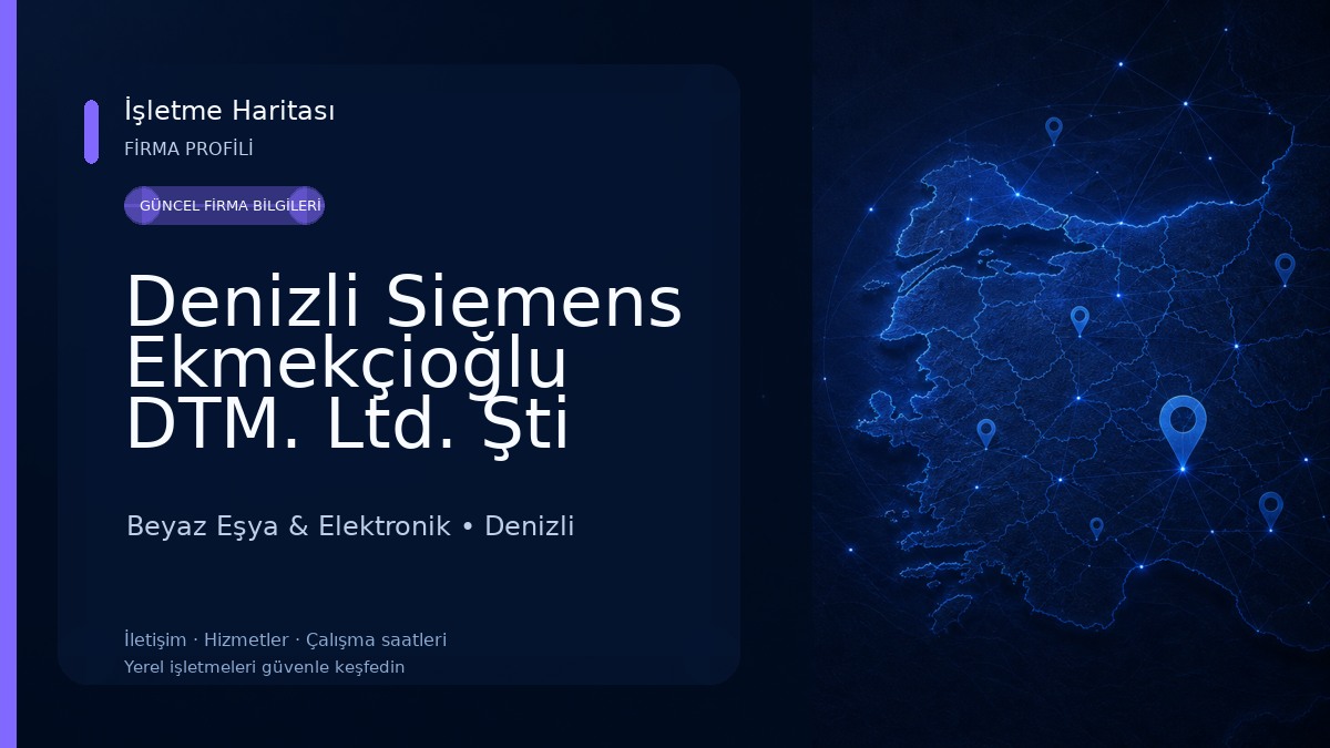 Denizli Siemens Ekmekçioğlu DTM. Ltd. Şti Bölge Ana Bayii Beyaz Eşya & Elektronik