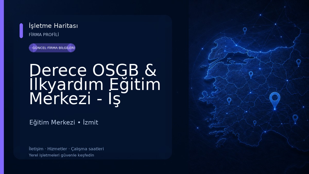 Derece OSGB & İlkyardım Eğitim Merkezi - İş Sağlığı ve Güvenliği ve İlkyardım Eğitim Merkezi Eğitim Merkezi