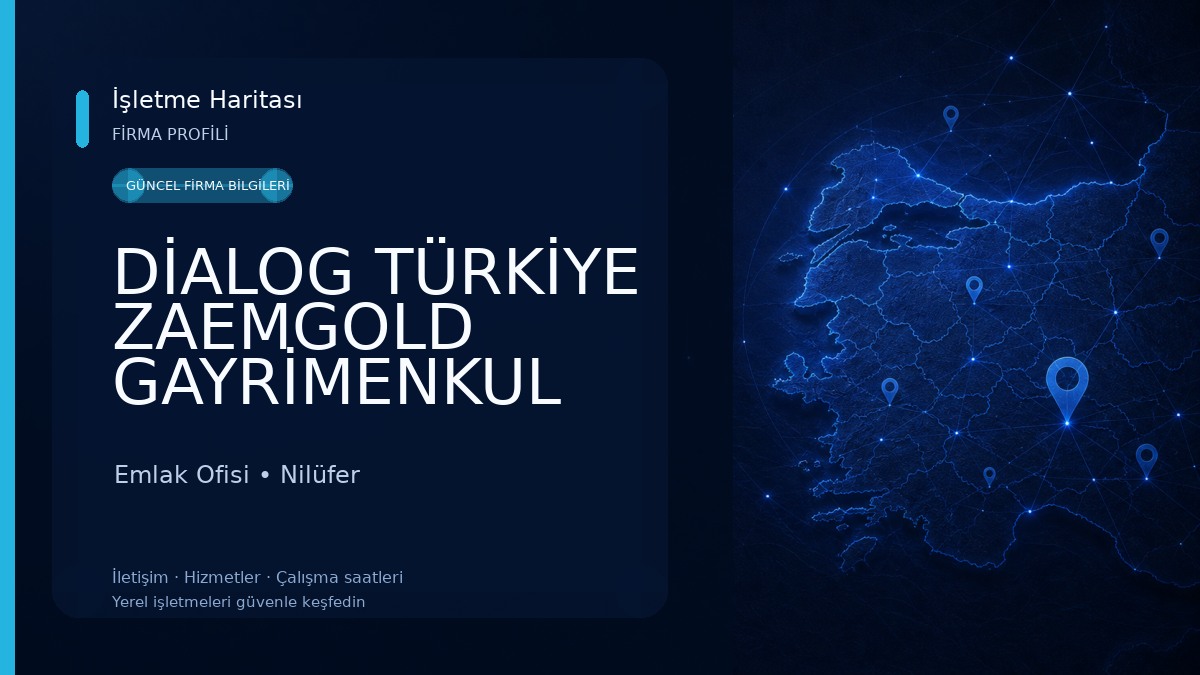 DİALOG TÜRKİYE ZAEMGOLD GAYRİMENKUL Emlak Ofisi