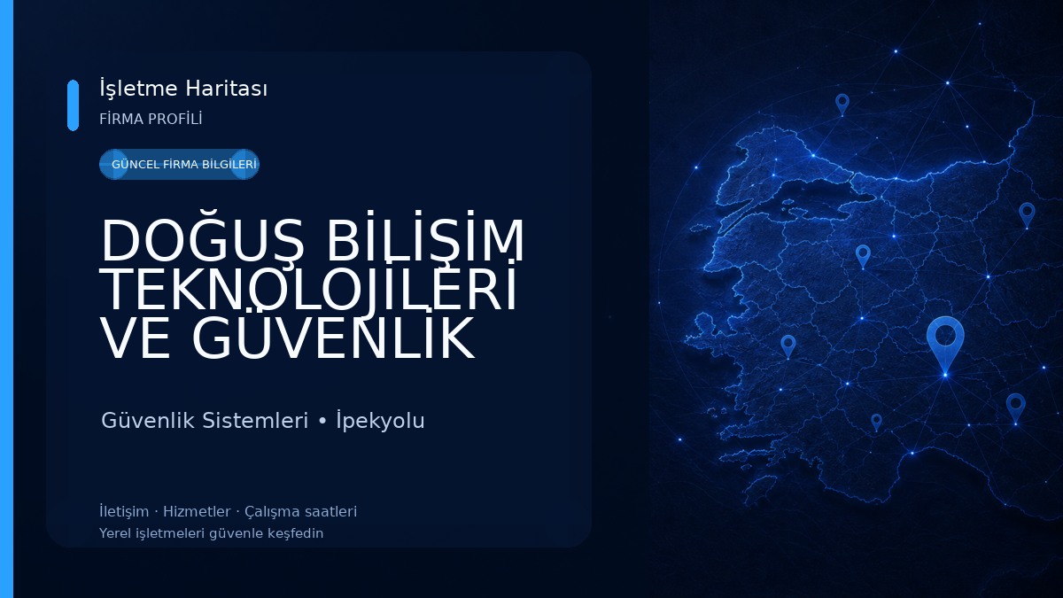 DOĞUŞ BİLİŞİM TEKNOLOJİLERİ VE GÜVENLİK KAMERA SİSTEMLERİ 